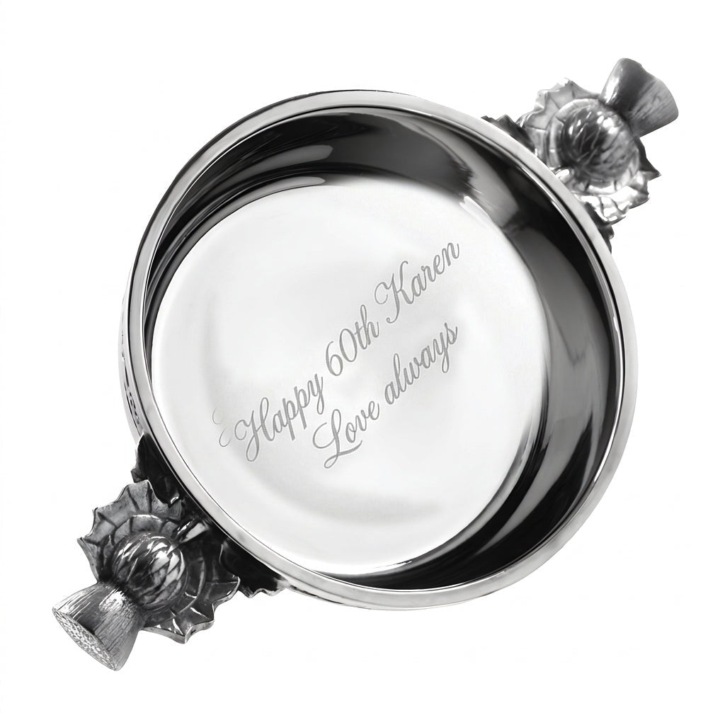 Example engraving (birthday): "Happy 60th Karen / Love always" inside the 3" Scottish Thistle Handle Pewter Quaich Bowl